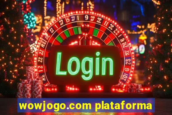 wowjogo.com plataforma